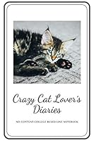 Crazy Cat Lady Diaries : No-Content College Ruled Line Notebook for Cat Lovers/Striped Cat White Cover 1654362506 Book Cover