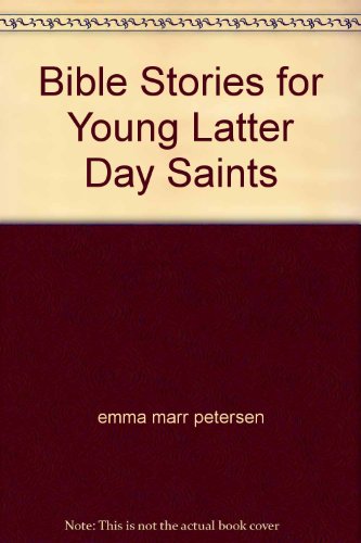 Bible Stories for Young Latter Day Saints B008K4RUL0 Book Cover