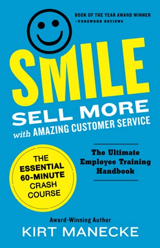 Smile: Sell More with Amazing Customer Service. The Essential 60-Minute Crash Course
