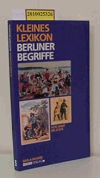 Perfect Paperback Kleines Lexikon Berliner Begriffe. Von Aamt bis Zosse [German] Book