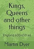  Kings, Queens and other things: England 600-650 ad