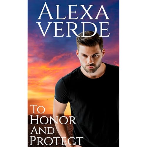 To Honor and Protect Audiolibro Por Alexa Verde arte de portada
