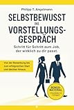 Selbstbewusst ins Vorstellungsgespräch: Schritt für Schritt zum Job, der wirklich zu dir passt.