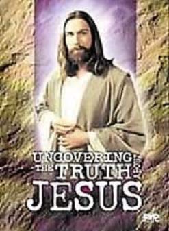 Uncovering the Truth About Jesus [DVD]