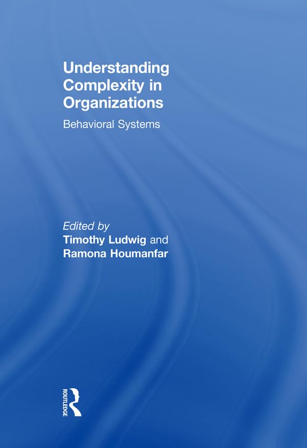 Understanding Complexity in Organizations: Behavioral Systems