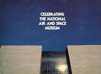 Celebrating The National Air And Space Museum