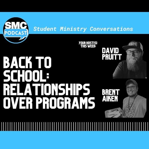 Back To School: Relationships Over Programs | SMC Podcast | Episode 218