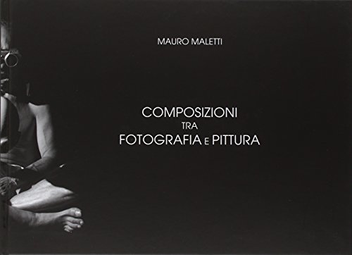 Composizioni tra fotografia e pittura