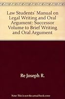 Law Students' Manual on Legal Writing and Oral Argument: Successor Volume to Brief Writing and Oral Argument 0379208571 Book Cover