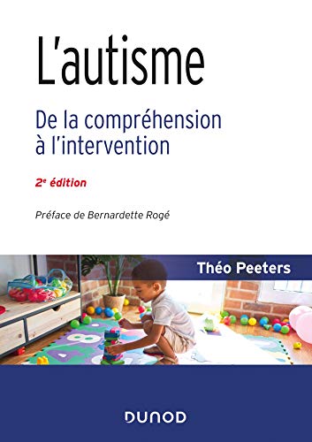 L'autisme - 2e éd. - De la compréhension à l'intervention: De la compréhension à l'intervention