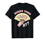 Where Them Fans At? Funny Hand Fan Pun Top Designs