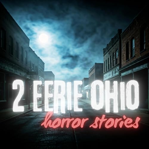 Page de couverture de Two EERIE Ohio Horror Stories From The Cellar