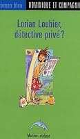 015-LORIAN LOUBIER, DETECTIVE PRIVE? 2895125112 Book Cover