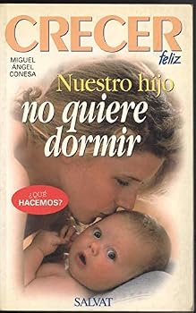 Paperback Nuestro Hijo No Quiere Dormir - Crecer Feliz (Spanish Edition) [Spanish] Book