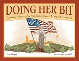Doing Her Bit: A Story About the Woman's Land Army of America