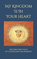 My Kingdom Is In Your Heart 1700399217 Book Cover