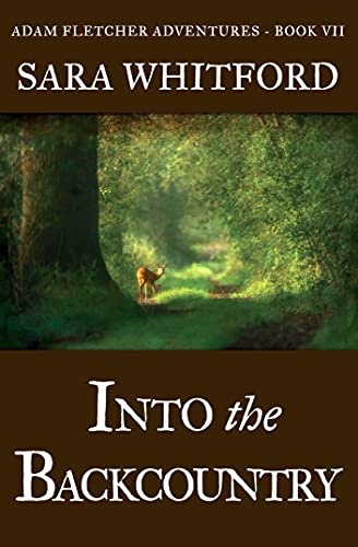 Into the Backcountry (Adam Fletcher Adventure Series Book 7)