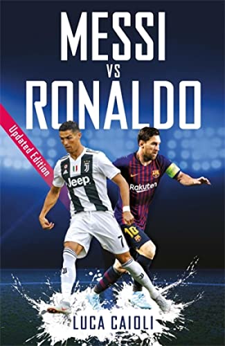 Messi vs Ronaldo: Updated Edition (Luca Caioli)