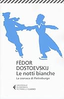 Le notti bianche / La cronaca di Pietroburgo 8807901870 Book Cover