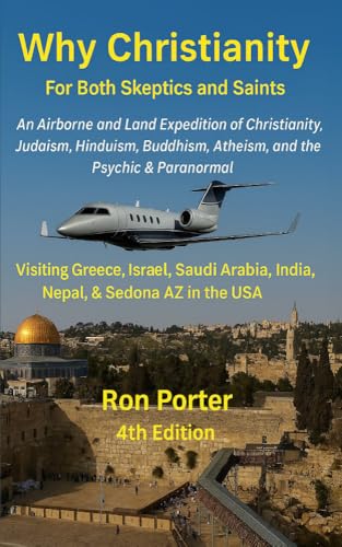 Why Christianity - For Both Skeptics and Saints