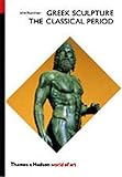 Greek Sculpture: The Classical Period, a Handbook (World of Art)