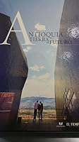 ANTIOQUIA TIERRA DE FUTURO EL TIEMPO 9587572513 Book Cover