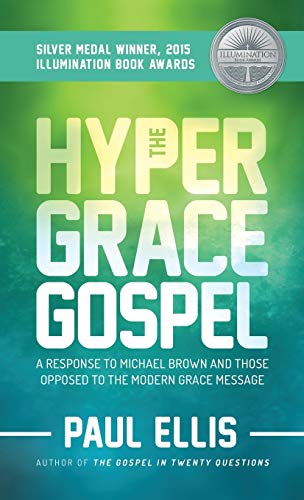 The Hyper-Grace Gospel 1927230330 Book Cover