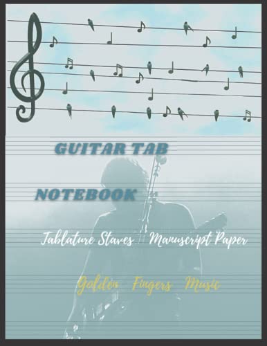 GUITAR TAB NOTEBOOK: Tablature Staves Manuscript Paper - Golden Fingers Music