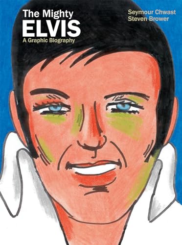 The Mighty Elvis: A Graphic Biography