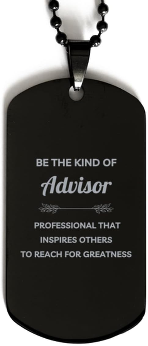 Epic Advisor Black Dog Tag Birthday Christmas Gifts For Advisor for Coworker, Be the kind of Advisor professional that inspires others to reach for greatness Appropriate Gifts