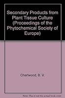 Secondary Products from Plant Tissue Culture (Proceedings of the Phytochemical Society of Europe) 0198577176 Book Cover
