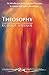 Theosophy : An Introduction to the Spiritual Processes in Human Life and in the Cosmos