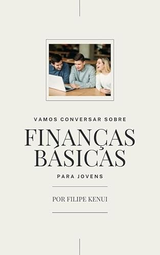 Vamos Conversar sobre Finanças Básicas: Para Jovens