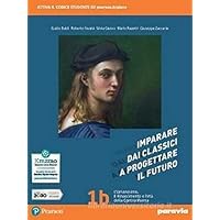 Imparare dai classici a progettare il futuro. Per le Scuole superiori. Con e-book. Con espansione online (Vol. 1)