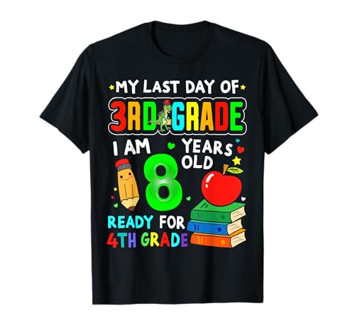 My Last day of 3rd Grade Graduation Ready for 4th Grade Camiseta