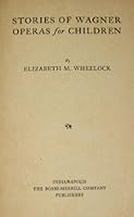 Stories of Wagner Operas Told for Childr B000OENO14 Book Cover