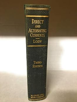 Hardcover Direct and Alternating Currents: Theory and Machinery Book