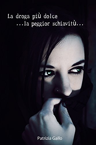 La Droga più Dolce...la Peggior Schiavitù La Droga più Dolce...la Peggior Schiavitù