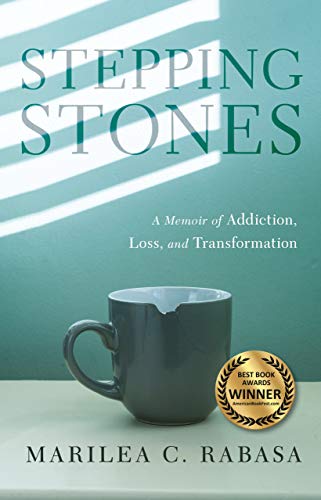 Stepping Stones: A Memoir of Addiction, Loss, and Transformation
