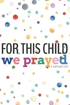 Paperback For This Child We Prayed, 1 Samuel 1:27 (6x9 Journal): Lined Writing Notebook, 120 pages -- Rainbow Watercolor Confetti Dots (Just Because Gifts for Christian Women) Book