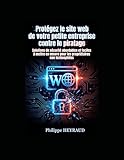 site internet achat en ligne  Protégez le site web de votre petite entreprise contre le piratage: Solutions de sécurité abordables et faciles à mettre en œuvre pour les propriétaires non technophiles