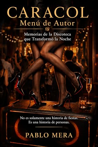 CARACOL Menú de Autor: Memorias de la Discoteca que Transformó la Noche (Spanish Edition)