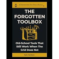 The Forgotten Toolbox: Old-School Tools That Still Work When the Grid Does Not