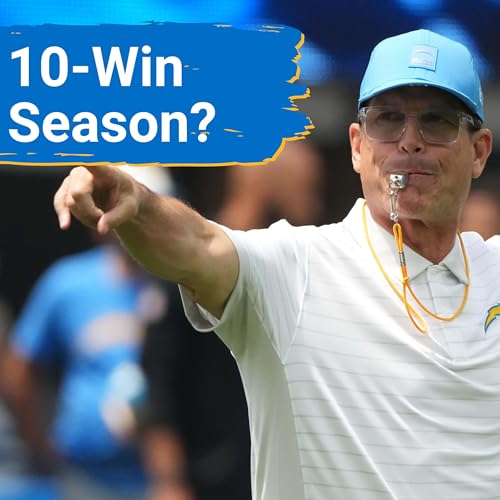 Chargers WILL Get to 10+ Wins in 2025 led by Justin Herbert and Jim Harbaugh