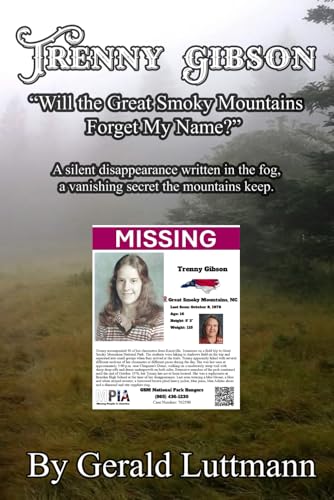 Trenny Gibson “Will the Great Smoky Mountains Forget My Name?”: A Silent Disappearance Written...