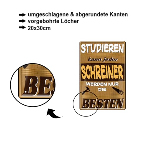 Blechschild ''Studieren kann jeder Schreiner'' 20x30cm Geschenk Lustige Sprüche Feier Vintage Retro Geburtstag Deko Party Überraschung Fan Handwerk Baustelle Arbeit Bau