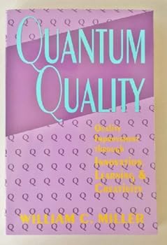 Quantum Quality: Quality Improvement Through Innovation, Learning, and Creativity