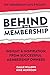 Behind The Membership