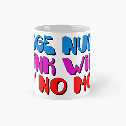 Nudge Nudge | Coffee Mug 11 oz/Gift Tea Mug Perfect