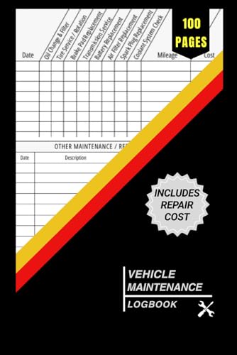 VEHICLE MAINTENANCE LOGBOOK FOR YOUR GERMAN CAR OR SUV: Track Repairs, Services, Mileage & Costs | Record Oil Changes, Tire Care, Brakes, Transmission, and More | Compact 6×9 Size